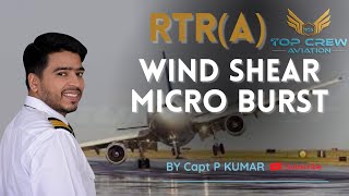 RTR(A) PART - 1 | WIND SHEAR (WS) | MICRO BURST (MB) | TOP CREW AVIATION | CAPT P KUMAR