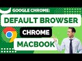 How to Make Google Chrome Your Default Browser on Mac