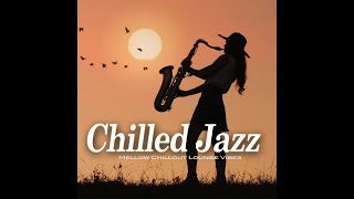 Chilled Jazz 2020 - Mellow Chillout Lounge Vibes (Continuous Smooth Beach Jazz Cafe Bar Mix del Sol)