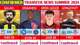 LATEST CONFIRMED AND RUMOURS TRANSFER NEWS SUMMER 2024..ft Osimhen to psg,Salah to Ittihad