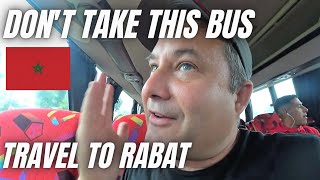 DON'T TAKE THIS BUS WHEN TRAVELING TO RABAT / MOROCCO BUS REVIEW / JOURNEY TO RABAT