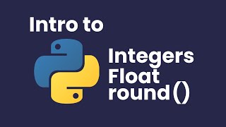 Working with Python Numbers | Integers & Floats, round()