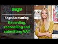 Sage (UK):  Sage Accounting - Recording, Reconciling and Submitting VAT