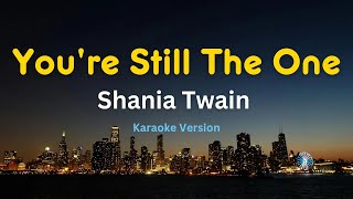 You're Still The One - Shania Twain (Karaoke Version)