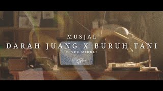 Darah Juang X Buruh Tani - Musjal (Cover Middle)