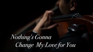 《Nothing's Gonna Change My Love for You》George Benson cello cover 大提琴版本『cover by YoYo Cello』【歐美流行系列】