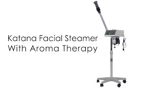 Katana Facial Steamer With Aroma Therapy