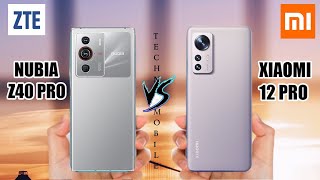 ZTE Nubia Z40 Pro vs Xiaomi 12 Pro
