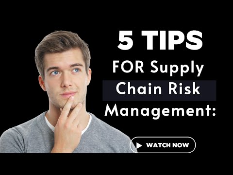 Supply chain risk management: tips for mitigating risks