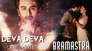 Deva Deva (Slowed+Reverb) | Amitabh B | Ranbir Kapoor | Alia Bhatt | Pritam, Arijit, Amitabh, Jonita