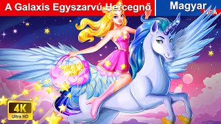 A Galaxis Egyszarvú Hercegnő 🦄👸 Magyar Tündérmesék 🌛 WOA  Magyar Tündérmesék