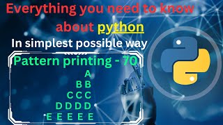 Pattern printing 70 (Alphabets - 6) | pattern printing in python tutorial | python full course