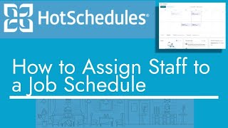 HotSchedules - How to Assign Staff to a Job Schedule| TopBizGuides