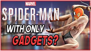 Can You Beat Spider-Man (PS4) With ONLY GADGETS?