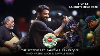 The Sketches Ft. Faheem Allan Faqeer - Nind Nashe Vich & Sawali Hoon | Live at Lahooti Melo 2020