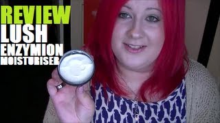 Review - Lush Enzymion Moisturiser