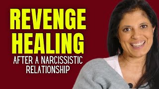 Revenge healing after a narcissistic relationship