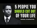 5 PEOPIE YOU SHOULD CUT OUT OF YOUR LIFE | DENZEL WASHINGTON BEST MOTIVATIONAL QUOTES #motivation