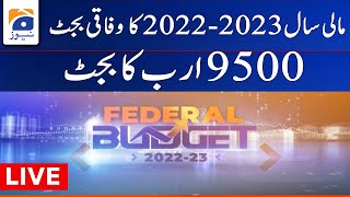 LIVE - Federal Budget 2022-23 - National Assembly Live Session  - GEO NEWS