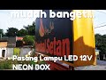 Cara mudah Pasang Lampu LED 12 V Neon Box / Papan Reklame