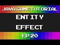Java Game Tutorial: Ep 20 - Entity Effect