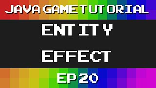 Java Game Tutorial: Ep 20 - Entity Effect