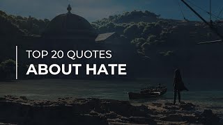 TOP 20 Quotes about Hate | Daily Quotes | Motivational Quotes | Good Quotes