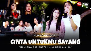 Download Mp3 Maulana Ardiansyah Ft Ochi Alvira Cinta Untukmu Sayang LIVE VERSION