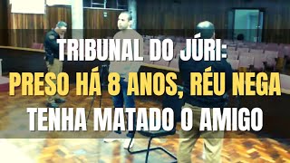 🔴 Tribunal do Júri - Preso há mais de 8 anos, em interrogatório frio, réu negou o delito