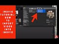 iMovie Tutorial- How to Import Video Into iMovie 2020