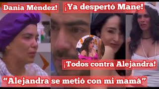 DANIA VS ALEJANDRA! SE METIO CON SU MAMA! | MANE DANDOLO TODO! ALEJANDRA VS CONTRA LA CASA