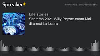 Sanremo 2021 Willy Peyote canta Mai dire mai La locura