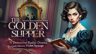 The Golden Slipper | Crime | Lady Detective Series |  Detective Radio Drama | Mystery Audiobook