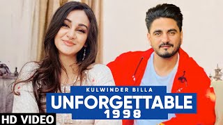 Unforgettable 1998 : Kulwinder Billa (Full Video) New Punjabi Song 2021