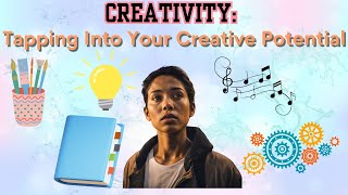 Creativity : Tapping Into Your Creative Potential #creativity #SelfImprovement #PersonalGrowth