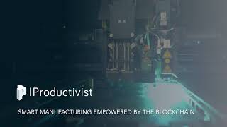 Productivist - Smart Manufacturing empowered by the Blockchain