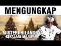 MENGUNGKAP MISTERI HILANGNYA KERAJAAN MAJAPAHIT