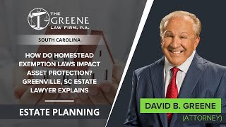 How Do Homestead Exemption Laws Impact Asset Protection? Greenville, SC Estate Lawyer Explains