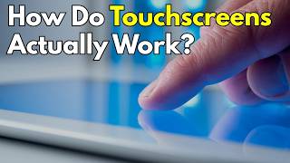 How Do Touchscreens Actually Work?