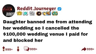 Daughter banned me from attending her wedding so I cancelled the $100,000 wedding venue I paid for.