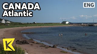 【K】Canada Travel-Atlantic[캐나다 여행-애틀랜틱] 대서양, 동화 속 풍경을 닮은 아름다운 땅/Port/Anne Green Gables/Festival