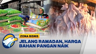 Jelang Ramadan, Harga Bahan Pangan Mulai Naik - [Zona Bisnis]