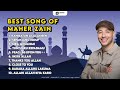 Best Song Of MAHER ZAIN | ANNARIS