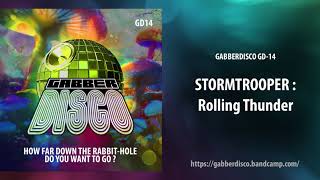 GabberDisco 14 - Stormtrooper - Rolling Thunder