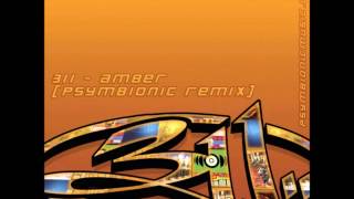 311 -- Amber (Psymbionic Remix)