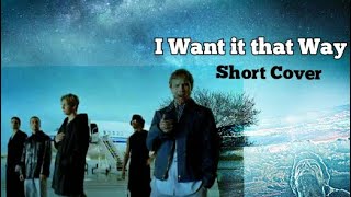 I Want it that Way Short Cover by Ruchira Perera (Backstreet Boys)