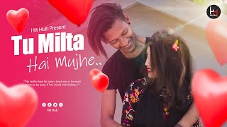 Tu Milta Hai Mujhe | Raj Barman| Cute Romantic Love Story | New Hindi Song| Hit Hub | Bonni & Sakib