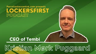 LockersFirst episode #30 with Kristian Mørk Puggaard, CEO of Tembi, Hosted by Andre Veskimeister