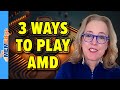 3 Ways to Play AMD Stock