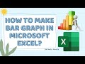 How to make BAR GRAPH in MS EXCEL?